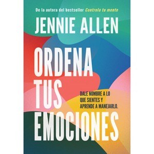 Ordena tus emociones (Untangle Your Emotions) - by Jennie Allen (Paperback) - 1 of 1
