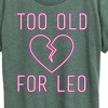 Women's - Instant Message - Too Old For Leo Short Sleeve Graphic T-Shirt - 2 of 4