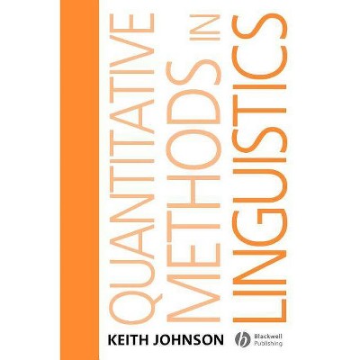 Quantitative Methods Linguistics - by  Keith Johnson (Paperback)