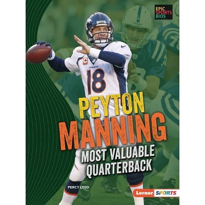 Peyton Manning - (Epic Sports BIOS (Lerner (Tm) Sports)) by  Percy Leed (Paperback)