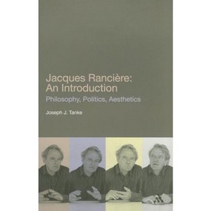 Jacques Ranciere: An Introduction - by  Joseph J Tanke (Paperback) - 1 of 1