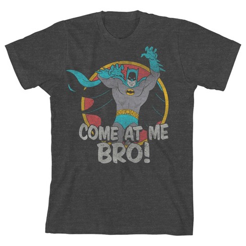 Batman 66 Tv Come At Me Bro Boy’s Charcoal Heather T-shirt : Target