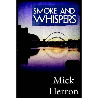 Smoke and Whispers - (Oxford) by  Mick Herron (Paperback)