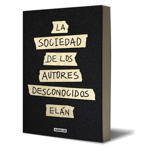 La Sociedad de Los Autores Desconocidos / The Unknown Authors Society - by  Elán (Paperback) - 1 of 1