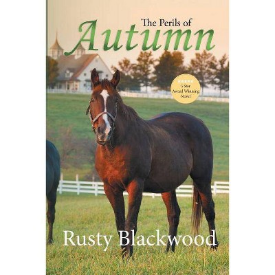 The Perils of Autumn - by  Rusty Blackwood (Paperback)