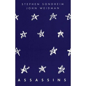 Assassins - by  Stephen Sondheim & John Weidman (Paperback) - 1 of 1