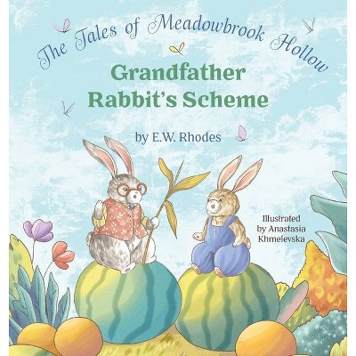 The Tales of Meadowbrook Hollow - (The Tales of Meadowbroom Hollow) by  E W Rhodes (Hardcover)