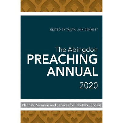  The Abingdon Preaching Annual 2020 - by  Tanya Linn Bennett (Paperback) 