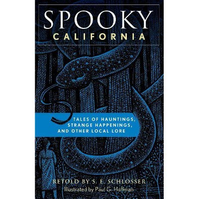 Spooky California - 2nd Edition by  S E Schlosser (Paperback)