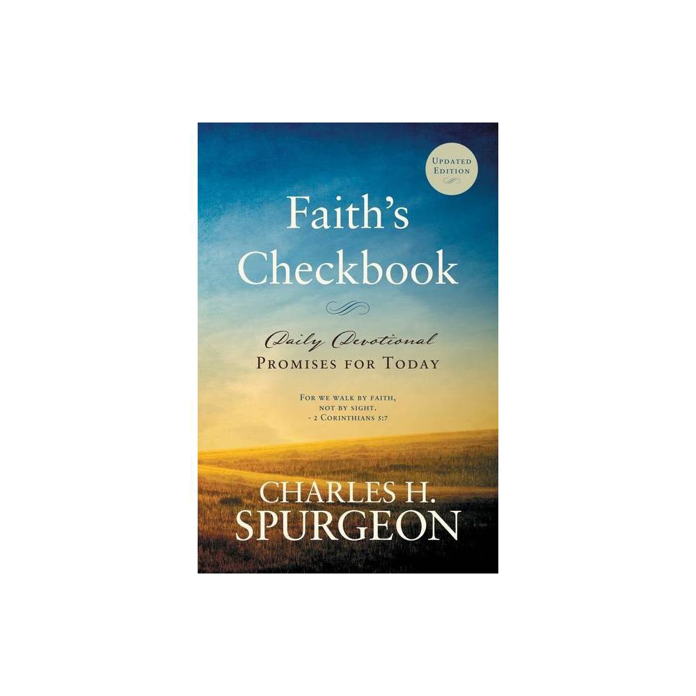 Faith's Checkbook - by Charles H Spurgeon (Paperback)