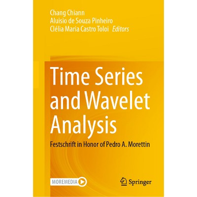 Time Series and Wavelet Analysis - by Chang Chiann & Aluisio de Souza Pinheiro & Clélia Maria Castro Toloi (Hardcover) Time Series and Wavelet Analysis - by Chang Chiann & Aluisio de Souza Pinheiro & Clélia Maria Castro Toloi (Hardcover)