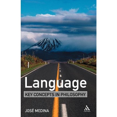 Language: Key Concepts in Philosophy - Annotated by  Jose Medina (Paperback)