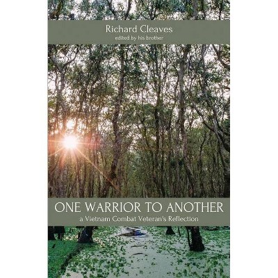 One Warrior to Another - by  Richard Cleaves (Paperback)