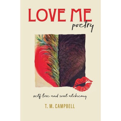 LOVE ME Poetry - (Love Me) by  T M Campbell (Paperback)