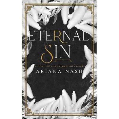 Eternal Sin - (Primal Sin) by  Ariana Nash (Paperback)