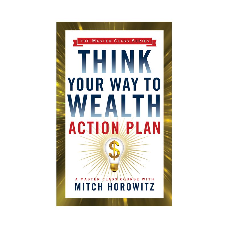 Think Your Way to Wealth Action Plan (Master Class Series) - by  Mitch Horowitz (Paperback), 1 of 2