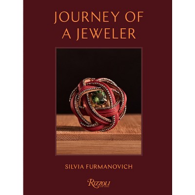 Journey of a Jeweler - by  Silvia Furmanovich (Hardcover)