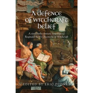 A Defence of Witchcraft Belief - by  Eric Pudney (Paperback) - 1 of 1