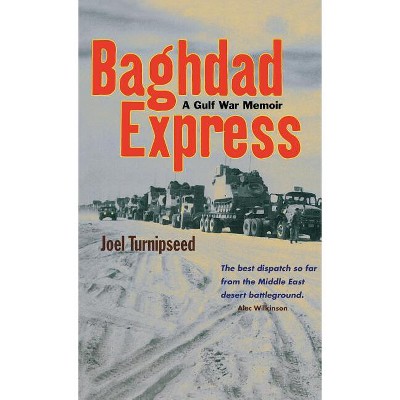 Baghdad Express - by  Joel Turnipseed (Hardcover)