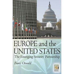 Europe and the United States - (Praeger Security International) by  Franz Oswald (Hardcover) - 1 of 1
