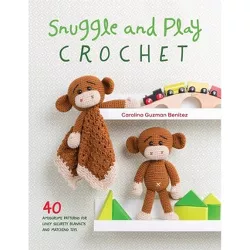 Snuggle and Play Crochet - by  Carolina Guzman Benitez (Paperback)