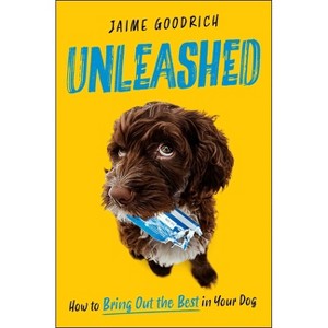 Unleashed - by  Jaime Goodrich (Hardcover) - 1 of 1