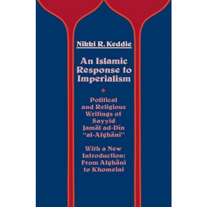 An Islamic Response to Imperialism - (Near Eastern Center, UCLA) by  Nikki R Keddie (Paperback) - 1 of 1