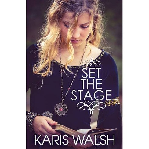 Set the Stage - by  Karis Walsh (Paperback) - image 1 of 1