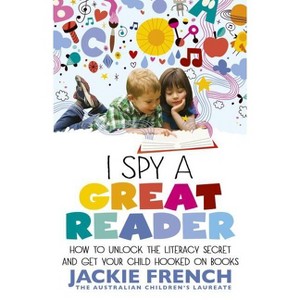 I Spy a Great Reader - by  Jackie French (Paperback) - 1 of 1