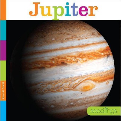 Jupiter - (Seedlings) by  Quinn M Arnold (Paperback)