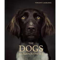 The Dogs - by  Vincent Lagrange (Hardcover)