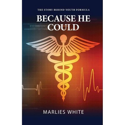 Because He Could - by  Marlies White (Paperback)