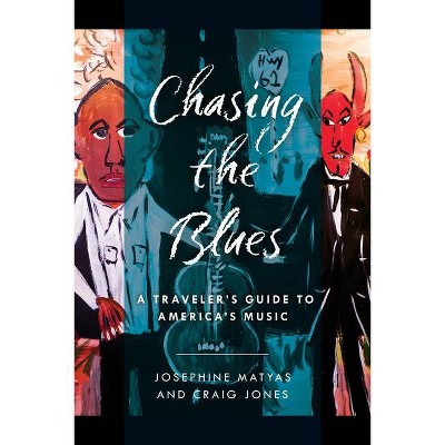 Chasing the Blues - by  Josephine Matyas & Craig Jones (Paperback)