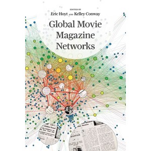 Global Movie Magazine Networks - by  Eric Hoyt & Kelley Conway (Paperback) - 1 of 1