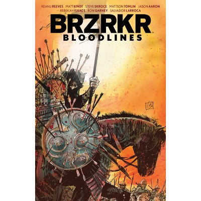 Brzrkr: Bloodlines - by  Keanu Reeves & Matt Kindt & Steve Skroce & Various (Hardcover)