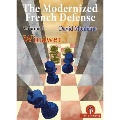 The Modernized French Defense Volume 1 Winawer - by  Miedema Miedema (Paperback)