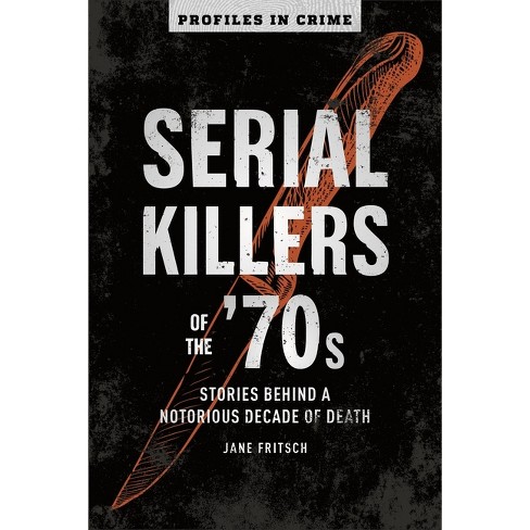 Serial Killers: The Minds, Methods, and Mayhem of History's Most Notorious  Murderers by Richard Estep