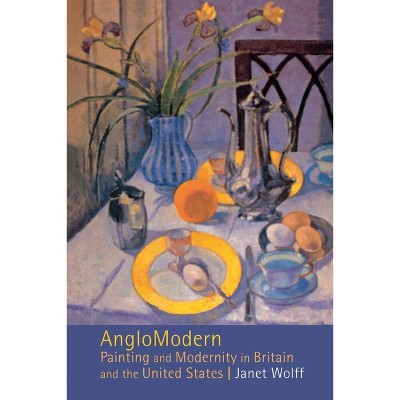 AngloModern - by  Janet Wolff (Hardcover)