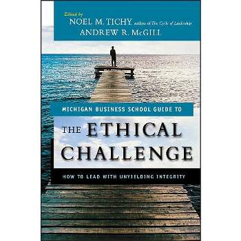 The Ethical Challenge - (Jossey-Bass Leadership) by  Noel M Tichy & Andrew McGill (Paperback)