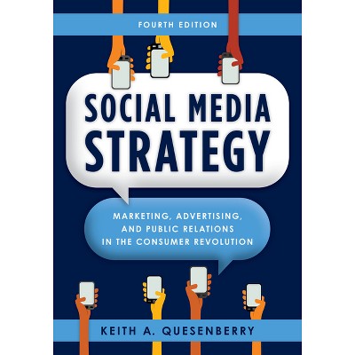 Social Media Strategy - 4th Edition by  Keith A Quesenberry (Hardcover)