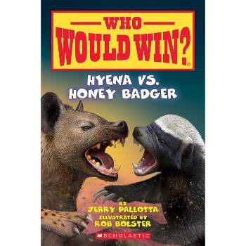 Hyena vs. Honey Badger (Who Would Win?) - by  Jerry Pallotta (Paperback)