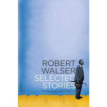 Selected Stories - (FSG Classics) by  Robert Walser (Paperback)