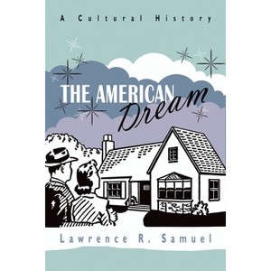 The American Dream - by  Lawrence R Samuel (Hardcover) - 1 of 1