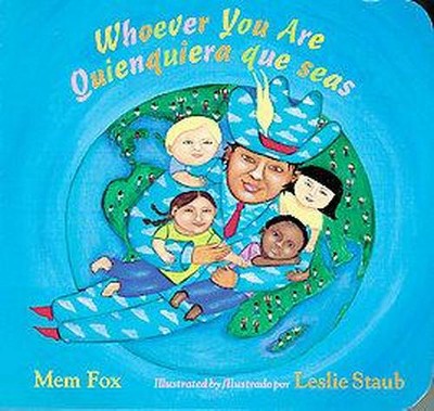 Whoever You Are/Quienquiera Que Seas - by  Mem Fox (Board Book)