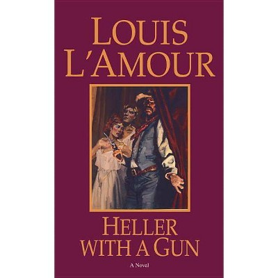 Heller with a Gun - by  Louis L'Amour (Paperback)