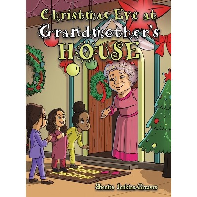 Christmas Eve at Grandmother's House - by Shenita Jenkins-Greaves