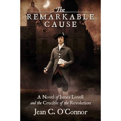 The Remarkable Cause - by  Jean C O'Connor (Paperback)