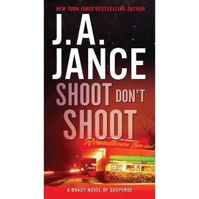 Shoot Don't Shoot - (Joanna Brady Mysteries) by  J A Jance (Paperback)