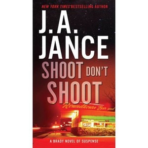 Shoot Don't Shoot - (Joanna Brady Mysteries) by  J A Jance (Paperback) - 1 of 1