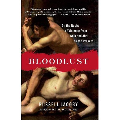 Bloodlust - by  Russell Jacoby (Paperback)